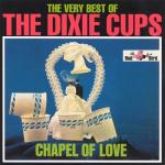 album image Chapel of Love (Ost Легенда) The Very Best of The Dixie Cups: Chapel of Love