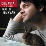 album image Che vita Che Vita! Il Meglio Di Samuele Bersani