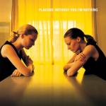 album image Pure Morning Without You I'm Nothing