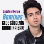 album image gece golgenin rahatina bak REMIX 2017 Gece Gölgenin Rahatına Bak (Remixes)