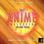 album image Attack On Titan - Call Your Name - Main Theme The Anime Collection, Vol. 3