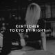 KERTSCHER - Тokyo By Night
