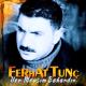 Ferhat Tunç - Sen ateş ol