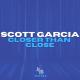 Scott Garcia - Closer Than Close (feat. Rude Jude)