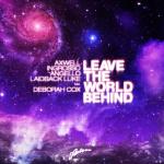 album image Leave The World Behind (feat. Deborah Cox) Leave the World Behind (All Mixes) [feat. Deborah Cox] - Single