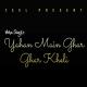 Саундтреки к сериалам - Yahan Main Ghar Kheli